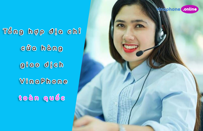 Danh sách cửa hàng giao dịch Vinaphone