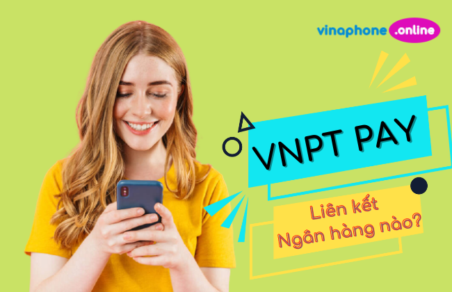 VNPT pay lien ket voi ngan hang nao