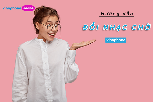 Các bước đổi nhạc chờ Vinaphone