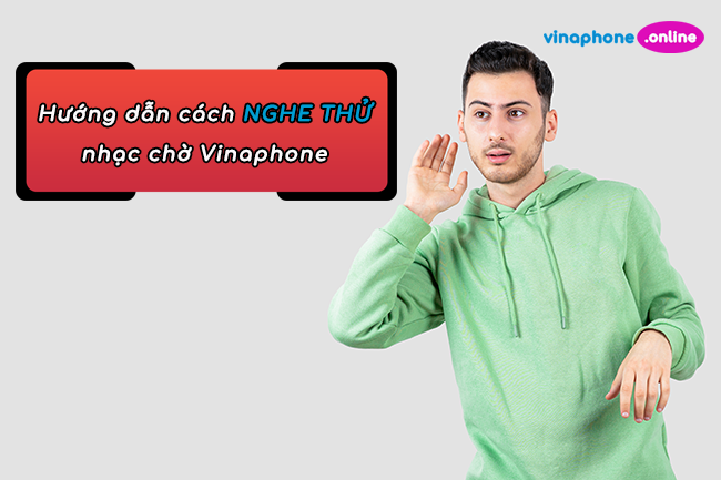 Nghe thử nhạc chờ Vinaphone: Bí quyết chọn bài hit làm nhạc chờ