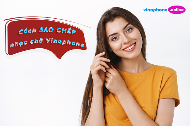 Chi tiết cách copy bài hát nhạc chờ Vinaphone