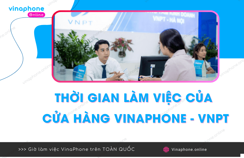 cua hang vinaphone lam viec den may gio