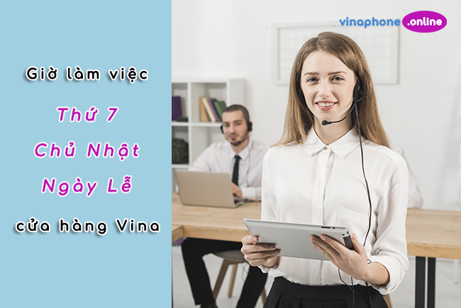 Lịch làm việc Thứ 7 - CN - Ngày lễ của Vinaphone