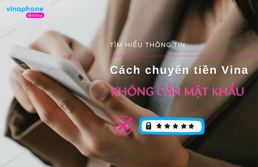 cach chuyen tien vina khong can mat khau