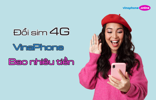 doi sim 4g vinaphone ton tien khong