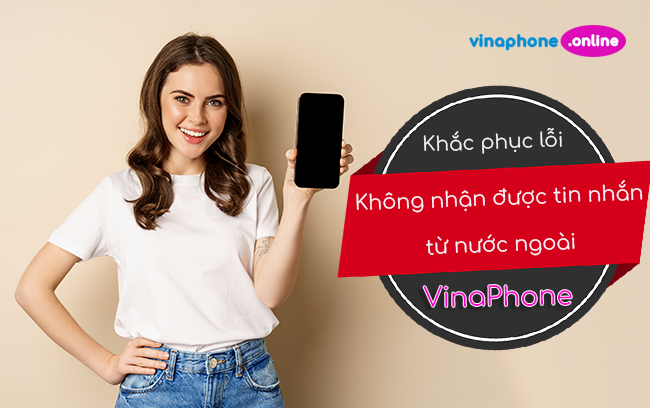 vinaphone khong nhan duoc tin nhan nuoc ngoai