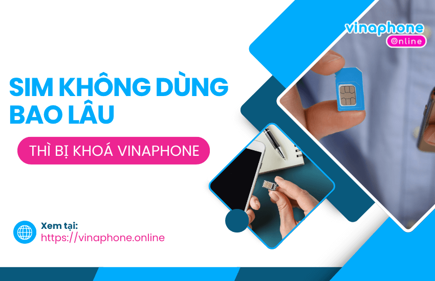 sim vinaphone khong dung bao lau bi khoa
