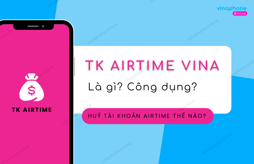 tai khoan airtime vinaphone la gi