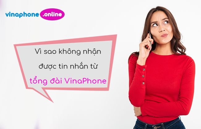 vi sao khong nhan duoc tin nhan tu tong dai vinaphone