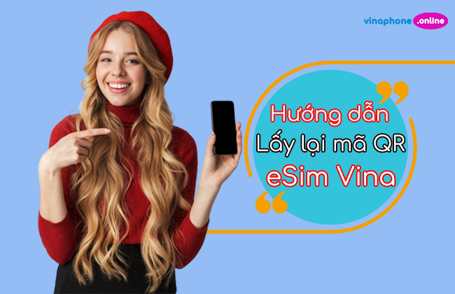 lay lai ma qr cua esim vinaphone