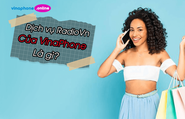 dang ky dich vu radiovn vinaphone la gi