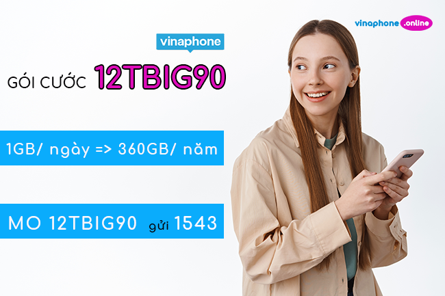 Goi cuoc 12TBIG90 Vinaphone 12 thang Đăng ký gói cước 12TBIG90 Vinaphone