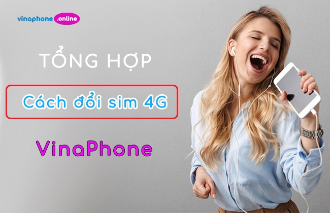 huong dan cach doi sim 4g vinaphone