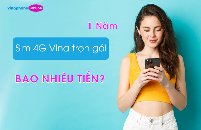 sim 4g vinaphone tron goi 1 nam gia bao nhieu