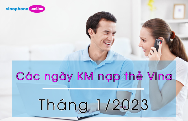 cap nhat lich khuyen mai nap the vinaphone thang 1 2023