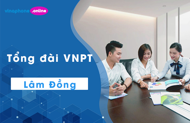 tong dai vnpt lam dong