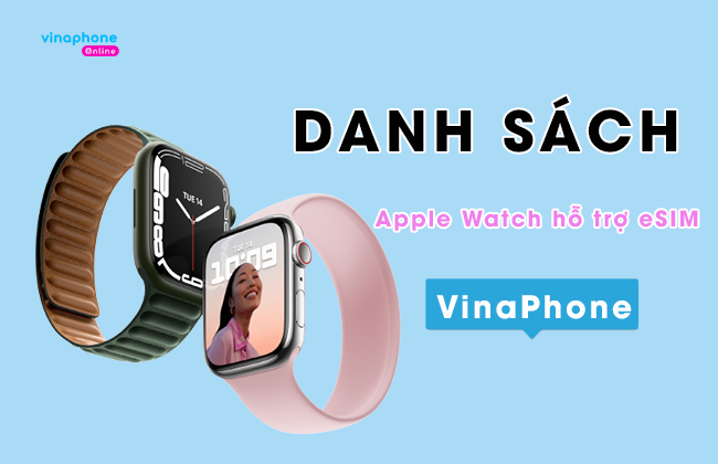 danh sach Apple Watch ho tro esim vinaphone