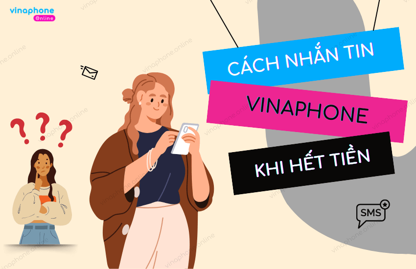 Cach gui tin nhan khi het tien Vina