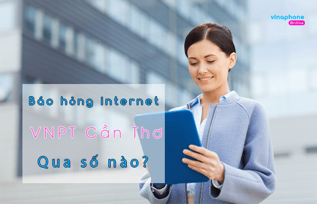 bao hong internet VNPT can tho