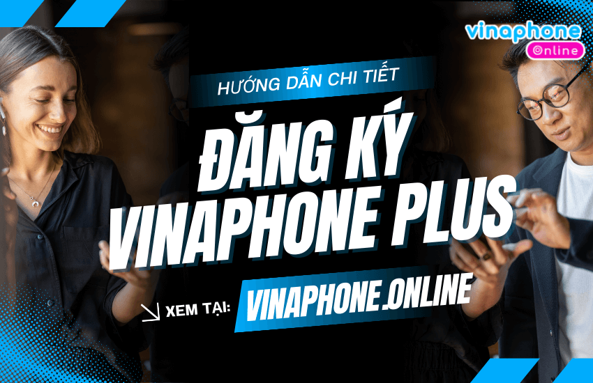 dang ky hoi vien vinaphone plus