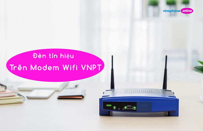 cac tin hieu den tren modem wifi vnpt