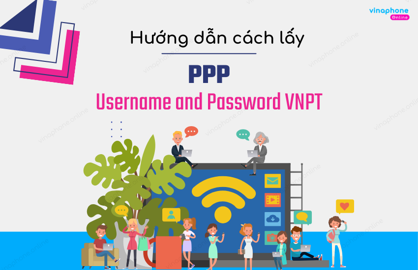 Cach lay PPP Username and password VNPT