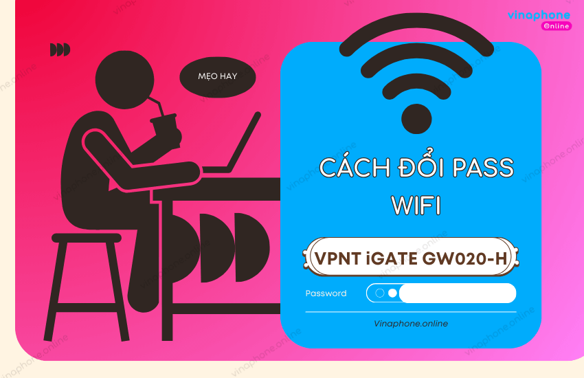 2 Cach doi mat khau WiFi VNPT iGATE GW020-H