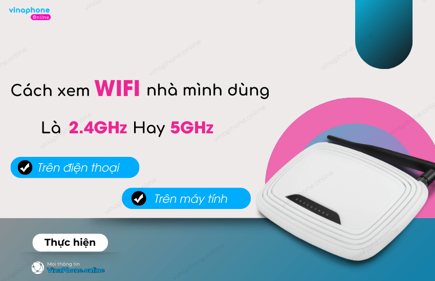 cach nhan biet nha ban dang dung WiFi 2.4 GHz hay 5 GHz