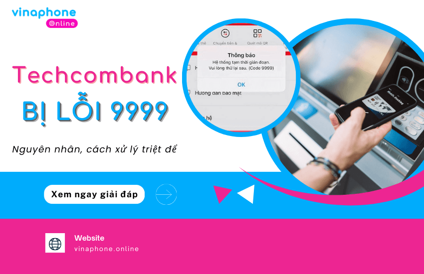 techcombank bi loi 9999