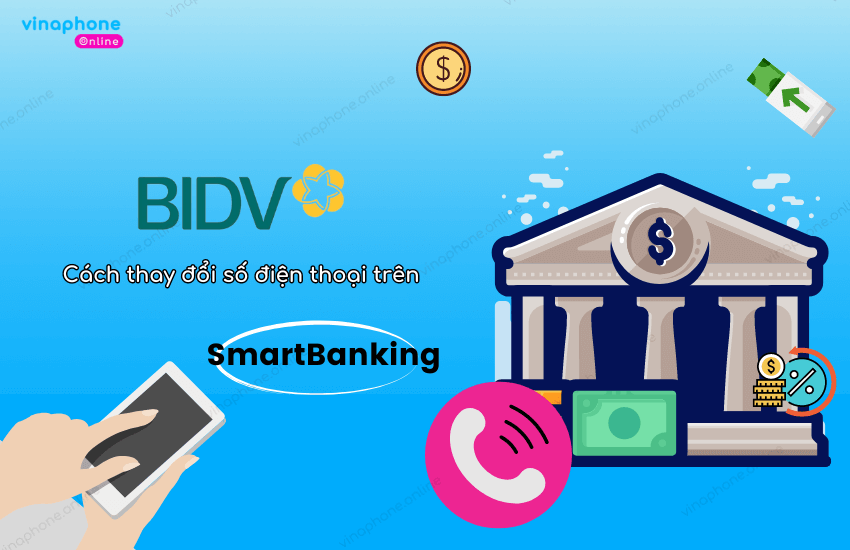 Cach doi so dien thoai tren smartbanking BIDV