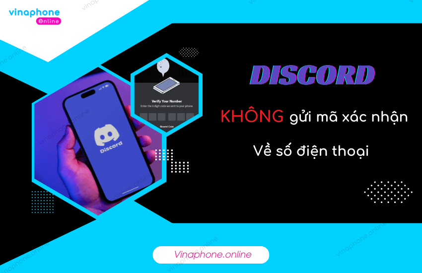 Loi discord khong gui ma xac nhan so dien thoai